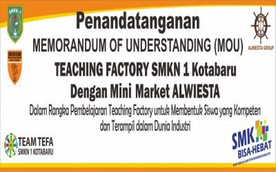 Penandatanganan MOU SMKN 1 KOTABARU dengan ALWIESTA MART KOTABARU